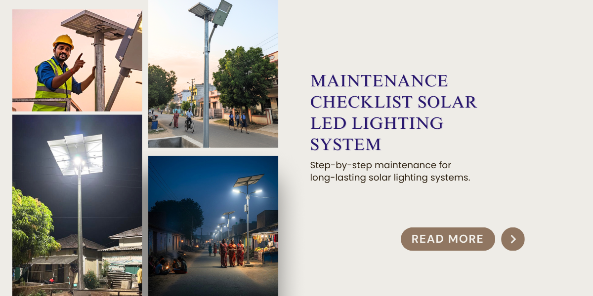 Maintenance Checklist & Troubleshooting Guide for Long‑Life Solar LED Lighting Systems