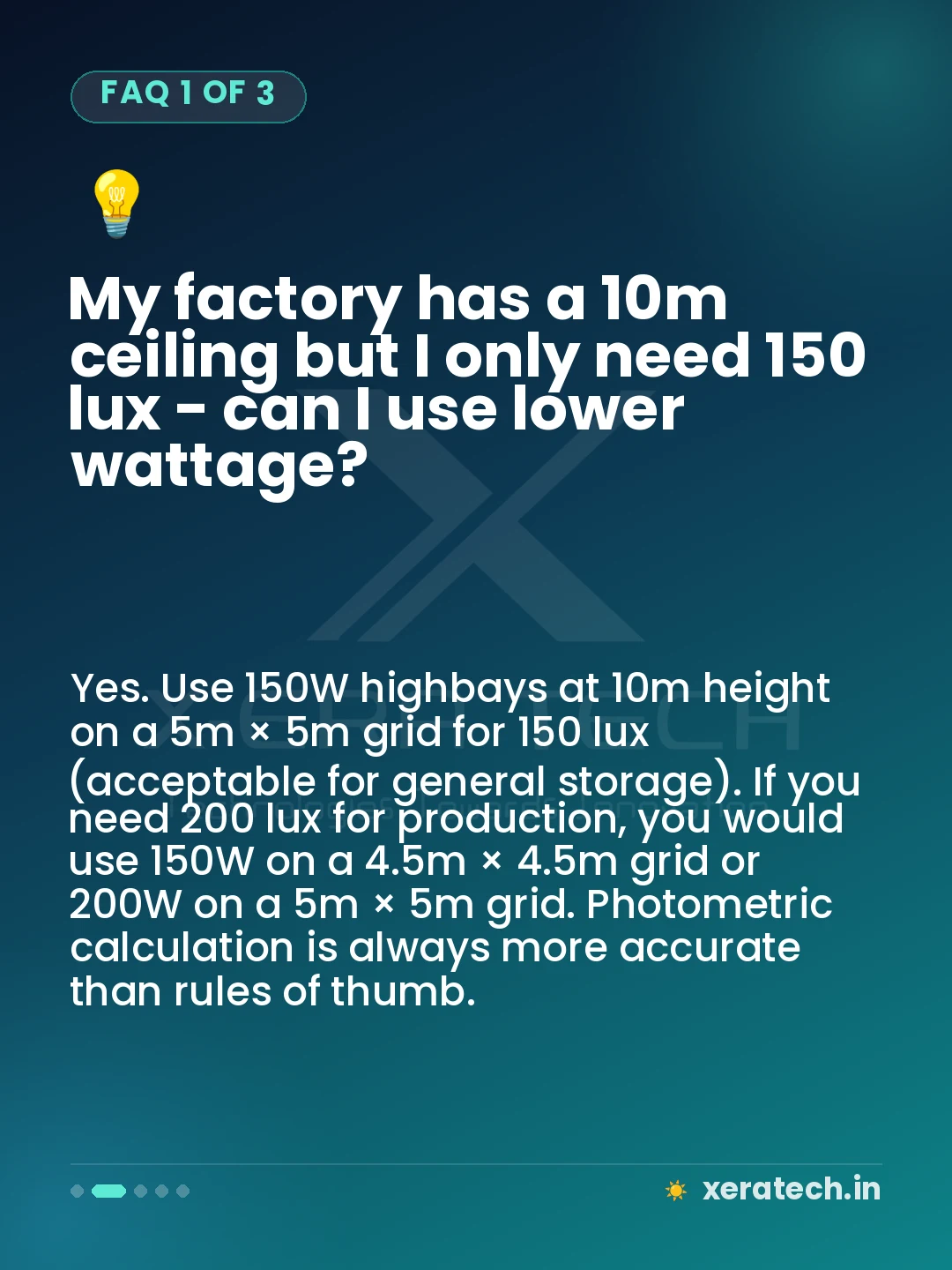 My factory has a 10m ceiling but I only need 150 lux - can I use lower wattage?