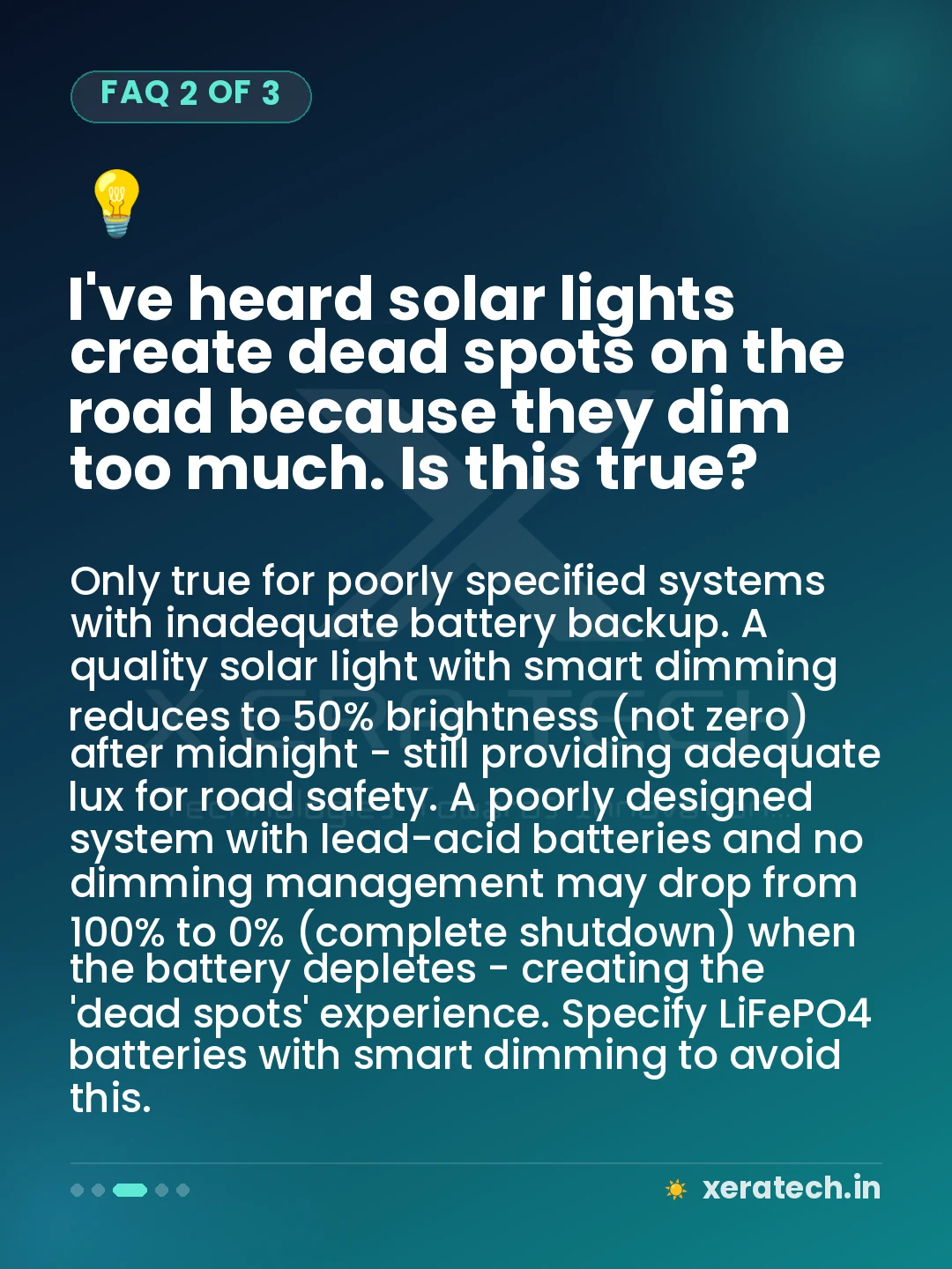 I've heard solar lights create dead spots on the road because they dim too much. Is this true?
