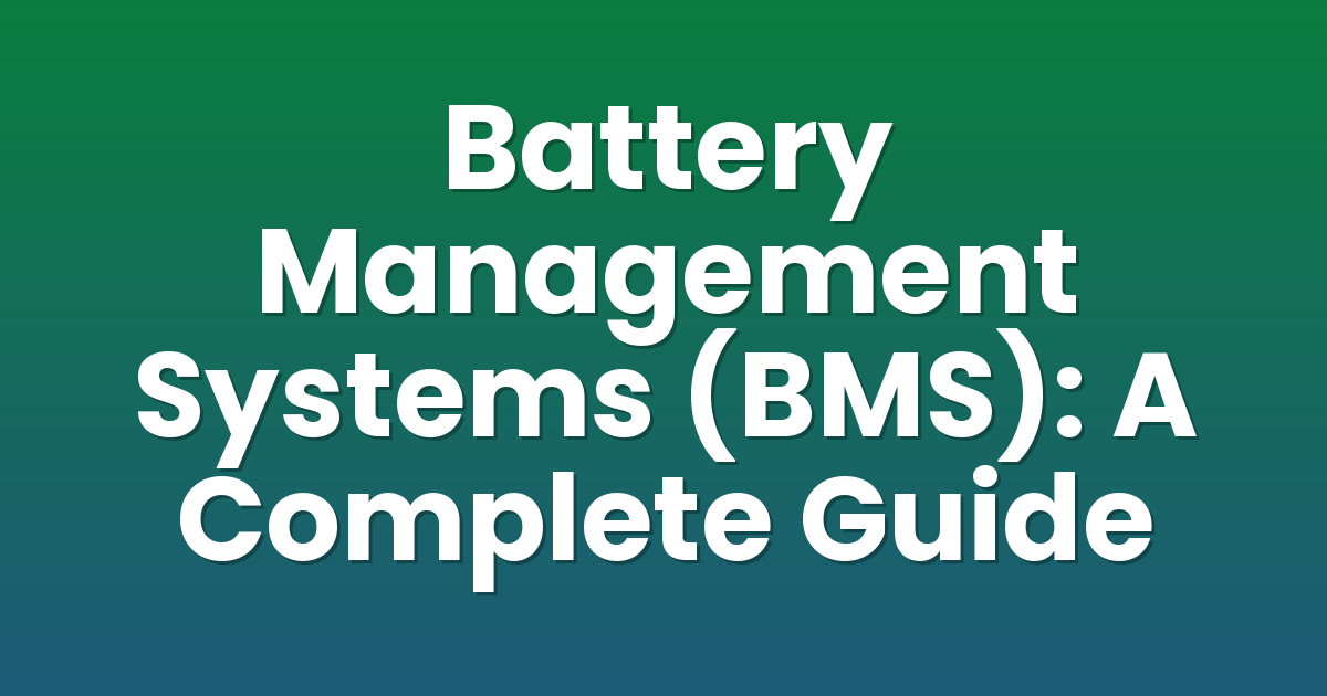 Battery Management Systems (BMS): A Complete Guide | Xera Tech LED Lighting